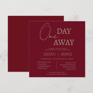 Burgundy One Day Away Rehearsal Dinner Wedding Invitation