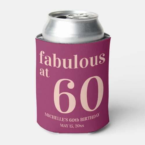 Burgundy Pink Birthday Fabulous at 60  Can Cooler