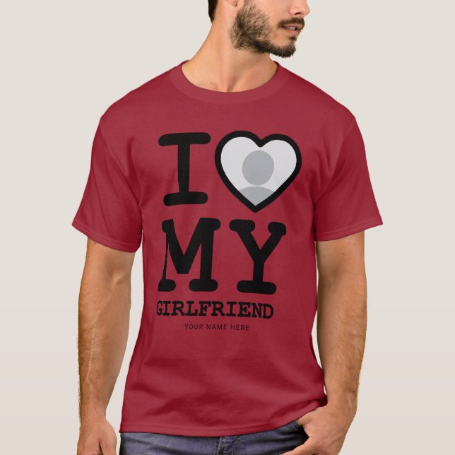 Burgundy Red Black I Love My Girlfriend Photo Text T-Shirt (Front)