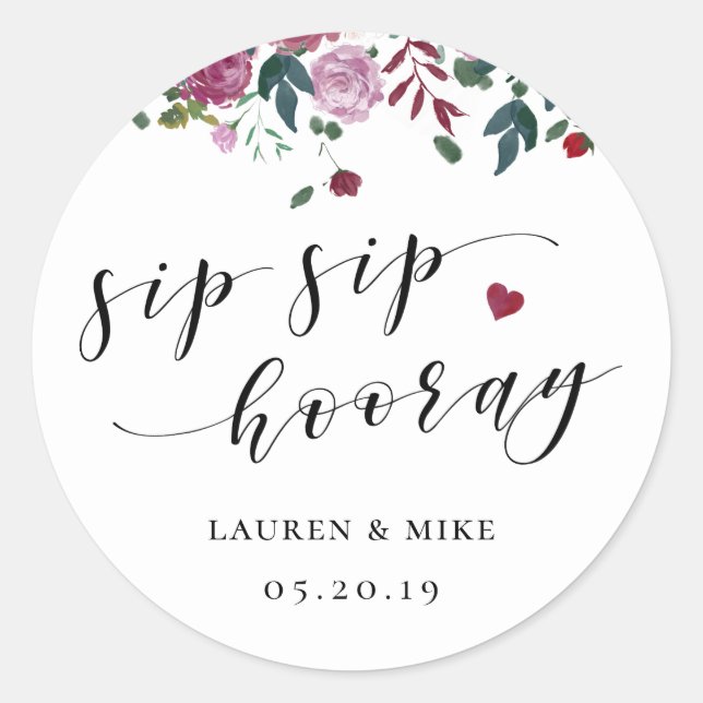 Burgundy Red Blooms Sip Sip Hooray Wedding Favor Classic Round Sticker (Front)