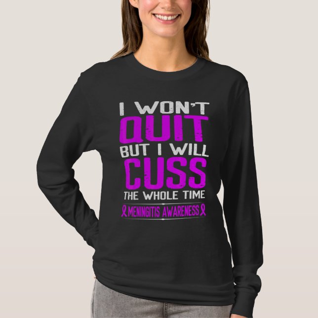 Burgundy Ribbon Cuss Not Quit Fighter Meningitis A T-Shirt (Front)