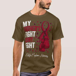 Burgundy Ribbon Father Fighter Multiple Myeloma Aw T-Shirt