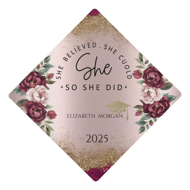Burgundy Roses Glitter She Believed Graduate Cap (Front)