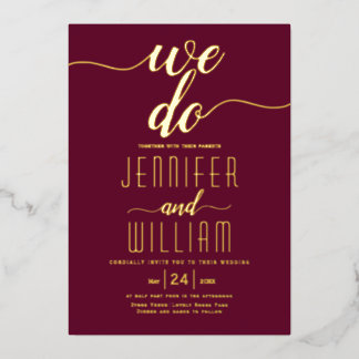 Burgundy "We do" script calligraphy wedding gold F Foil Invitation