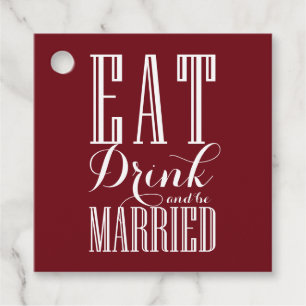 Burgundy White Eat Drink and be Married Wedding Favor Tags