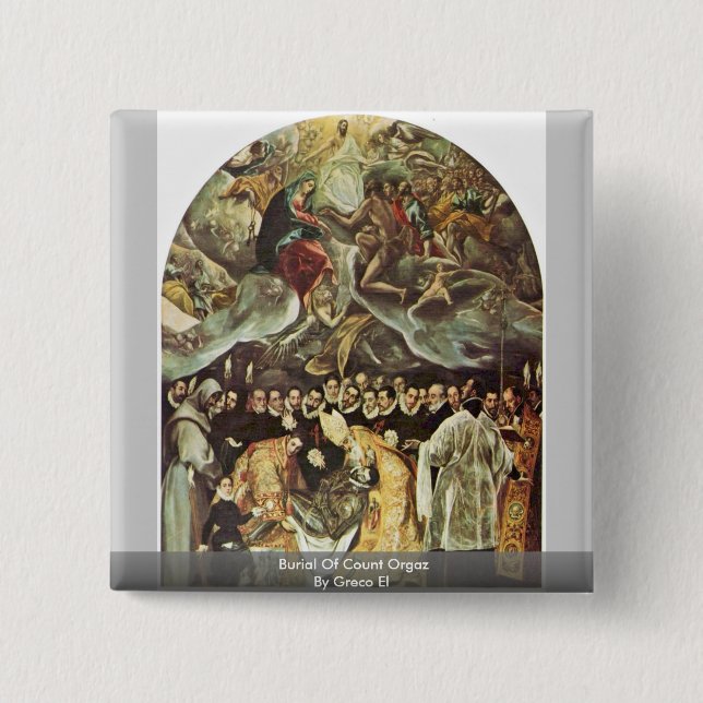 Burial Of Count Orgaz By Greco El Pinback Button (Front)