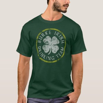 Burke Irish Drinking Team T Shirt by irishprideshirts at Zazzle