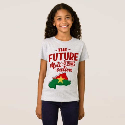 Burkina Faso the future is motivation T_Shirt