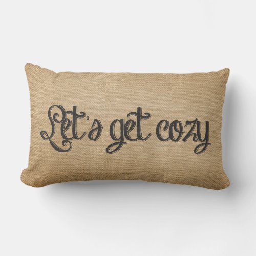 Burlap Lets Get Cozy Lumbar Pillow