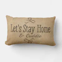 Burlap Lets stay home and Cuddle Lumbar Pillow Zazzle