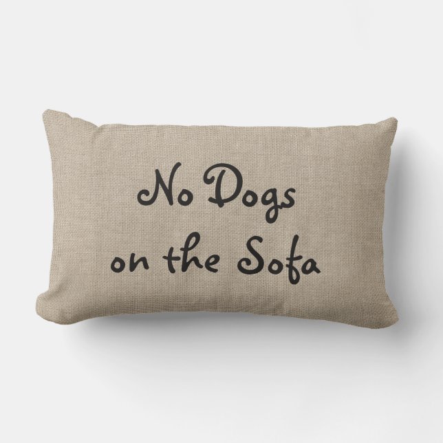 Burlap No Dogs on the Sofa Lumbar Pillow (Front)