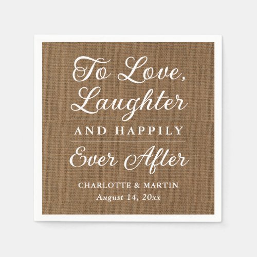 Burlap To Love Laughter and Happily Ever After Napkins