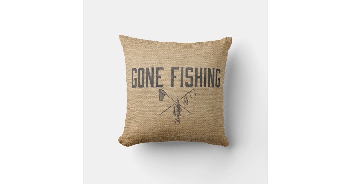 Burlap Vintage Gone Fishing Throw Pillow Zazzle