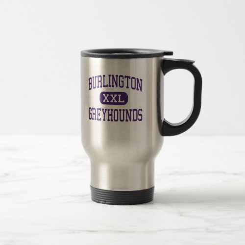 Burlington _ Greyhounds _ High _ Burlington Iowa Travel Mug