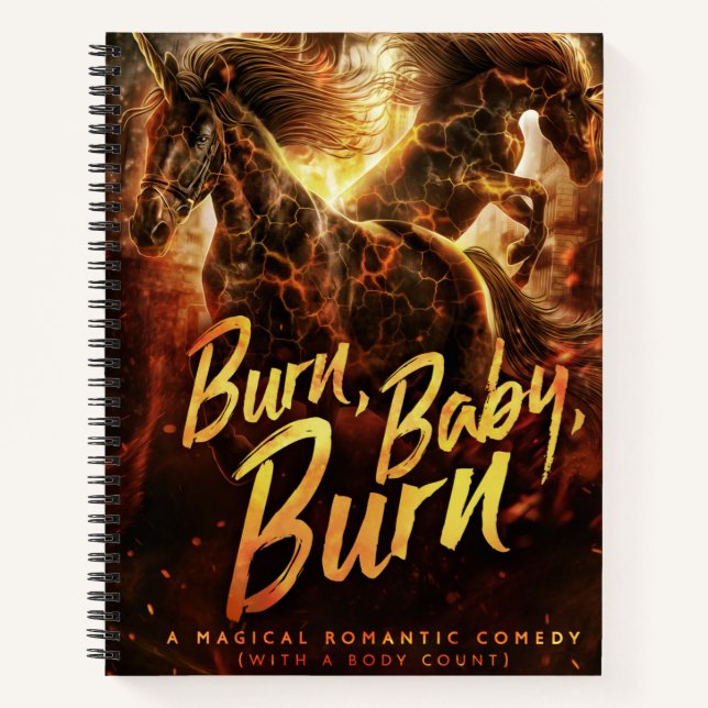 Burn Baby Burn Spiral Notebook (Front)