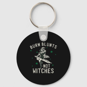Burn Blunts Not Witches Funny Weed Smoker Stoner Keychain