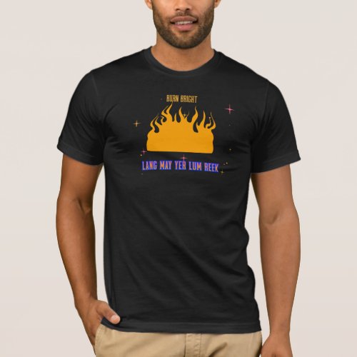 Burn Bright _ Lang May Yer Lum Reek T_Shirt