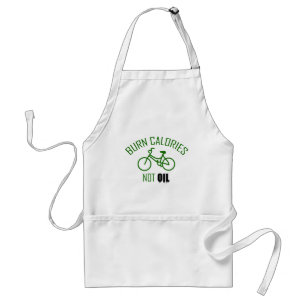 Burn Calories Not Oil Adult Apron