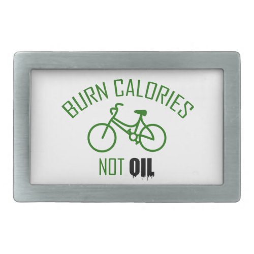 Burn Calories Not Oil Belt Buckle