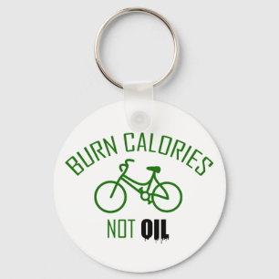 Burn Calories Not Oil Keychain
