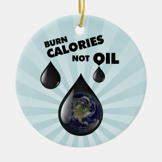 Burn Calories Not Oil ornament