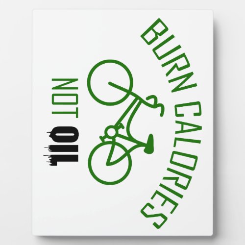 Burn Calories Not Oil Plaque