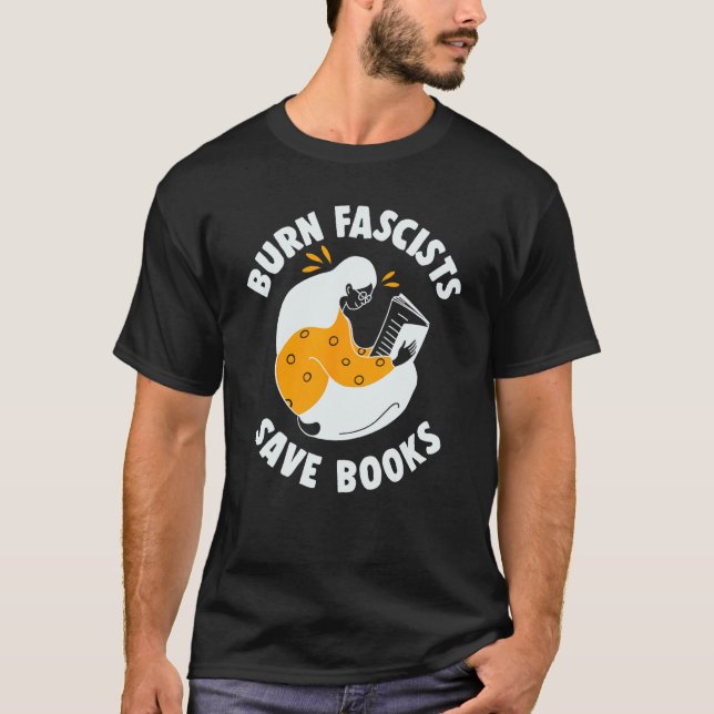 Burn Fascists Save Books Reading T-Shirt (Front)