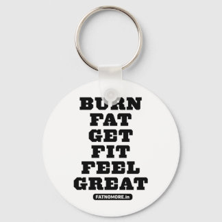 BURN FAT - GET FIT - FEEL GREAT Fitness Motivation Keychain