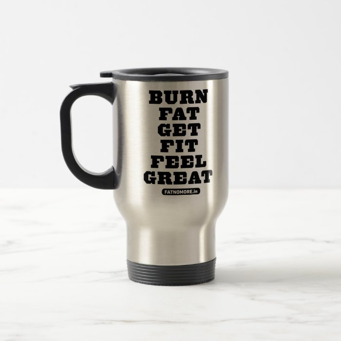 BURN FAT   GET FIT   FEEL GREAT Fitness Motivation Mug