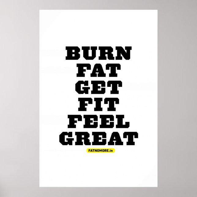 BURN FAT - GET FIT - FEEL GREAT Fitness Motivation Poster (Front)