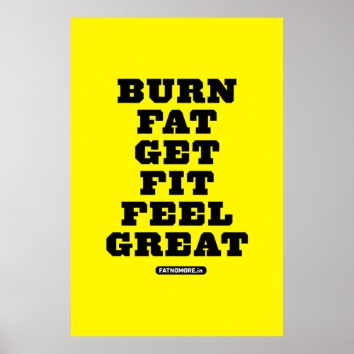 BURN FAT _ GET FIT _ FEEL GREAT Fitness Motivation Poster