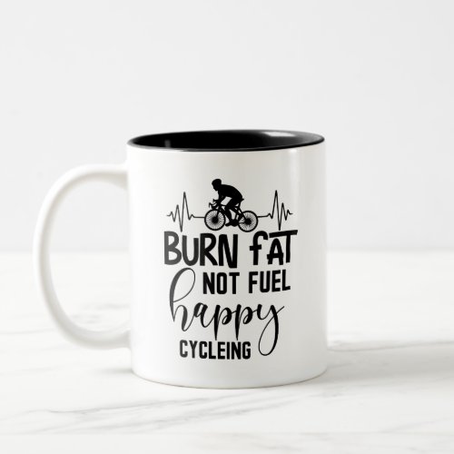 BURN FAT NOT FUEL HAPPY CYCLING Two_Tone COFFEE MUG
