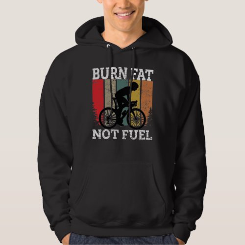 Burn Fat Not Oil Funny Bicycle Design Hoodie