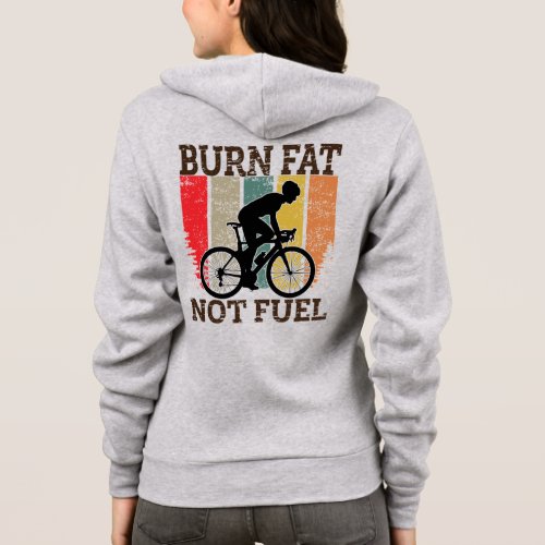 Burn Fat Not Oil Funny Bicycle Design Hoodie