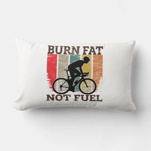 Burn Fat Not Oil Funny Bicycle Design Lumbar Pillow