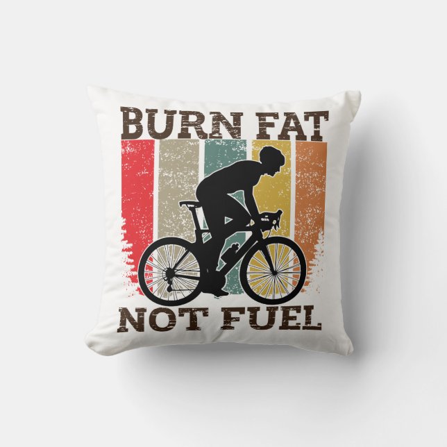 Burn Fat Not Oil Funny Bicycle Design Throw Pillow (Front)
