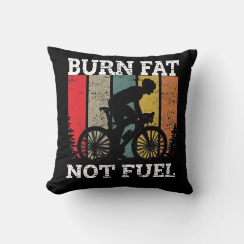 Burn Fat Not Oil Funny Bicycle Design Throw Pillow