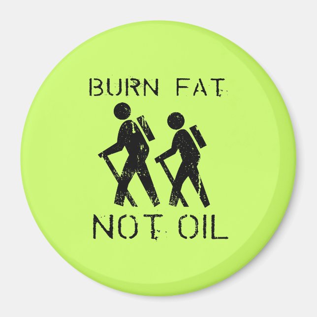 BURN FAT. NOT OIL. (HIKING) MAGNET (Front)