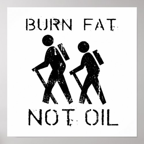 BURN FAT NOT OIL HIKING POSTER