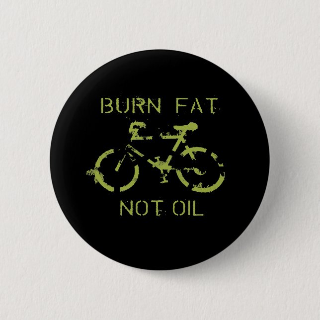 Burn fat not oil pinback button (Front)