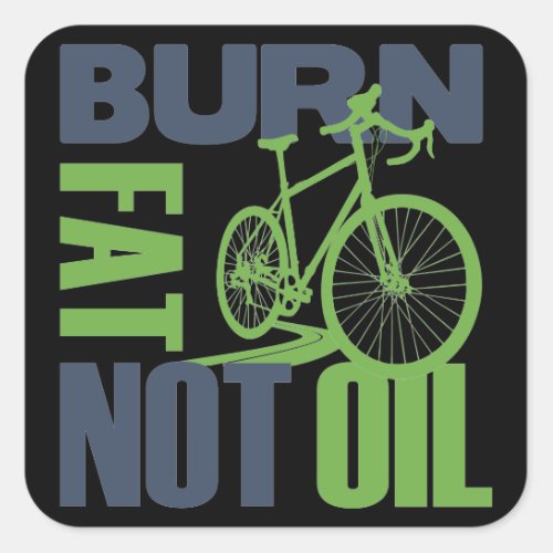 Burn Fat Not Oil Square Sticker