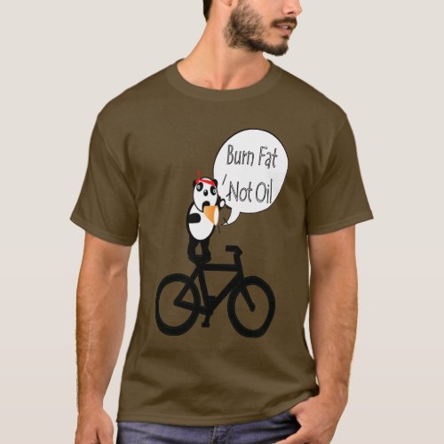 Burn Fat Not Oil _ T_Shirt