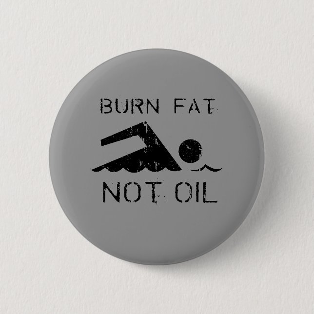 Burn Fat swim Pinback Button (Front)