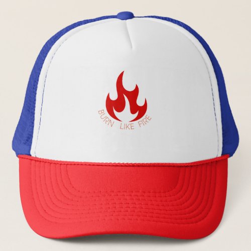 BURN LIKE FIRE Artwork Trucker Hat
