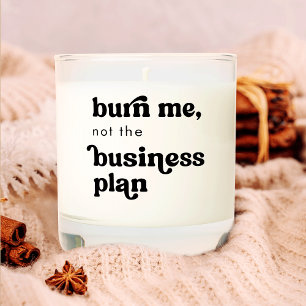 Burn Me Not The Business Plan Modern Funny Scented Candle