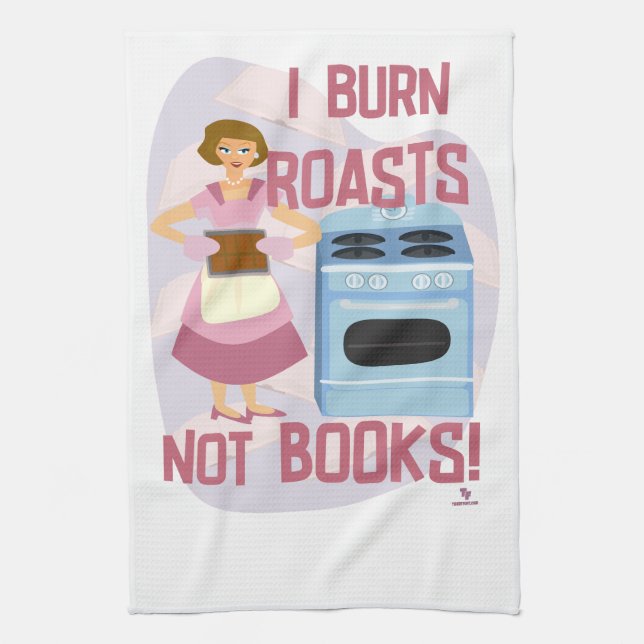 Burn Roasts Not Books Funny Reader Housewife Kitchen Towel (Vertical)