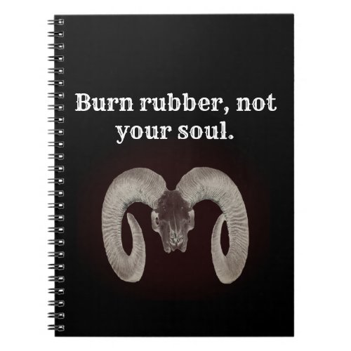 Burn rubber not your soul Personalized Notebook