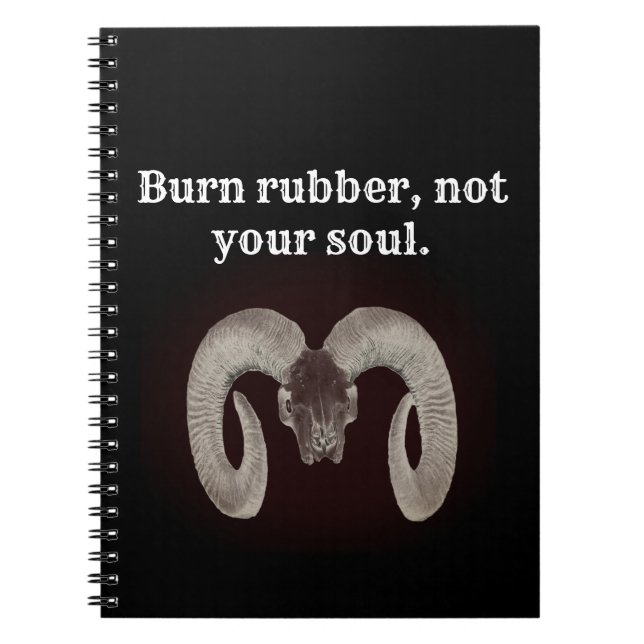 Burn rubber not your soul. Personalized Notebook (Front)