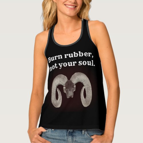 Burn rubber not your soul Personalized Tank Top