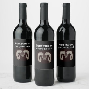 Burn rubber not your soul. Personalized Wine Label